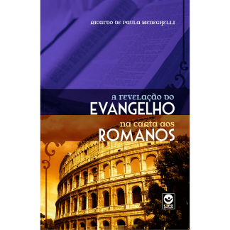 A Revelação do Evangelho na Carta aos Romanos (Esgotado.)