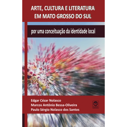 Arte, cultura e literatura em Mato Grosso do Sul (Esgotado.)