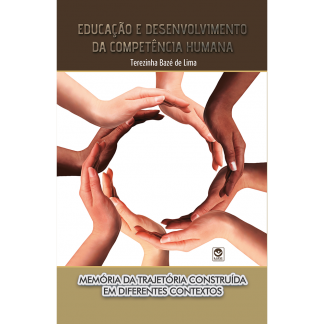 Educação e Desenvolvimento da Competência Humana: memória da trajetória construída em diferentes contextos