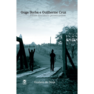 Guga Borba e Guilherme Cruz – Filhos dos Livres Pensamentos
