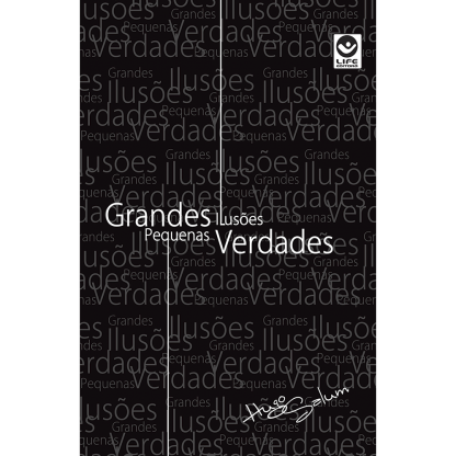 Grandes Ilusões, Pequenas Verdades
