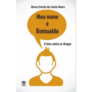 Meu nome é Romualdo – A Luta contra as Drogas