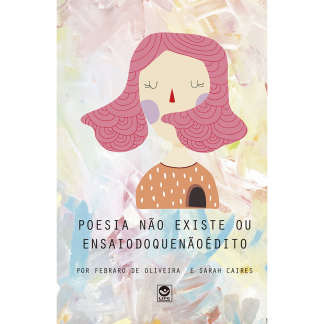 Poesia Não Existe ou Ensaiodoquenãoédito