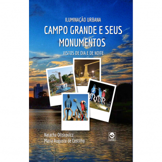 Iluminação Urbana - Campo Grande e seus Monumentos