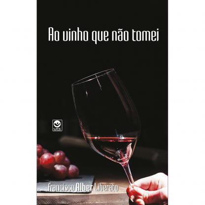 Ao vinho que não tomei