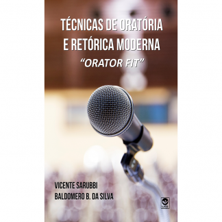 Técnicas de Oratória e Retórica Moderna "Orator Fit"