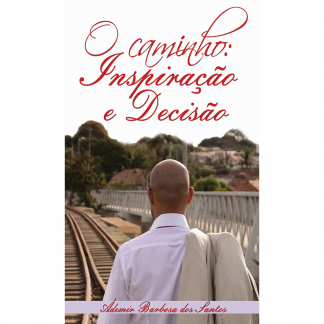 O caminho: inspiração e decisão
