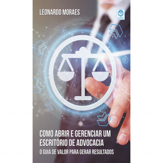 Como abrir e gerenciar um escritório de advocacia: o guia de valor para gerar resultados - Pré-Venda