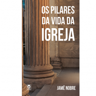 Pilares da Vida da Igreja