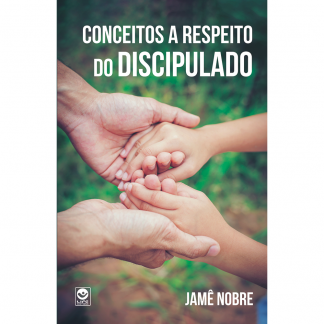 Conceitos a respeito do Discipulado