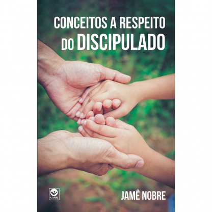 Conceitos a respeito do Discipulado