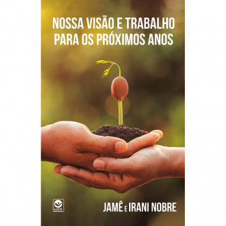 Nossa Visão e Trabalho para os próximos anos