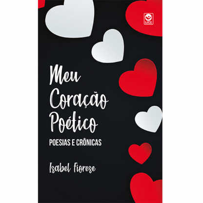 Meu Coração Poético - Poesias e Crônicas