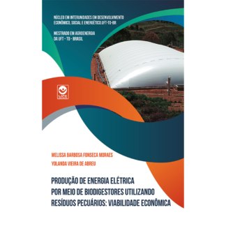 Produção de Energia Elétrica por meio de Biodigestores utilizando Resíduos Pecuários: Viabilidade Econômica - Ebook gratuito