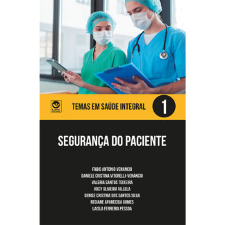 Segurança do Paciente - Série Temas em Saúde Integral Volume 1 (ebook)