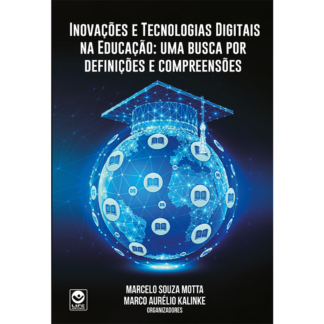 Inovações e Tecnologias Digitais na Educação: uma busca por definições e compreensões - Ebook gratuito