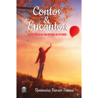 Contos e Encantos - as histórias de uma menina do interior