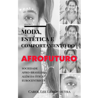 Moda, Estética e Comportamento do AFROFUTURO