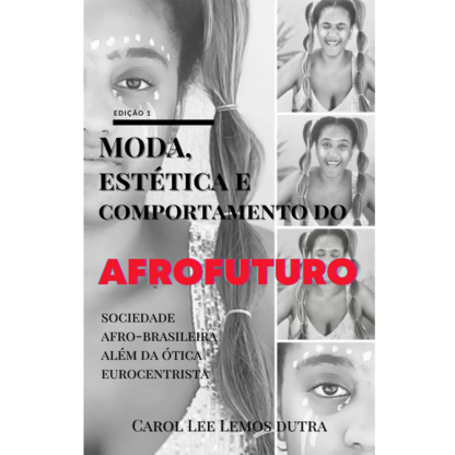 Moda, Estética e Comportamento do AFROFUTURO