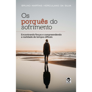Os porquês do sofrimento