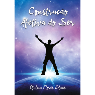Construção Afetiva do Ser