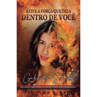 Ative a Força que está Dentro de Você
