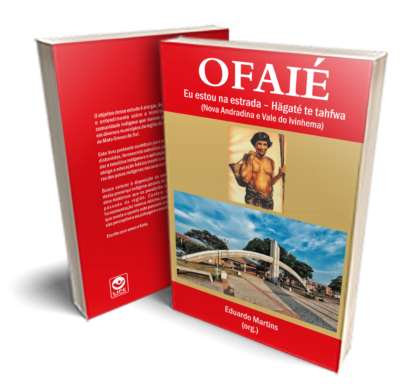 OFAIÉ - Eu estou na estrada – Hägaté te tahfwa (Nova Andradina e Vale do Ivinhema)