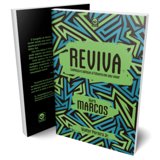 Reviva - conheça e aplique a Palavra em seu viver - Livro de Marcos - Volume 1