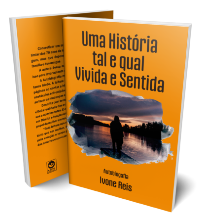 Uma História tal e qual Vivida e Sentida