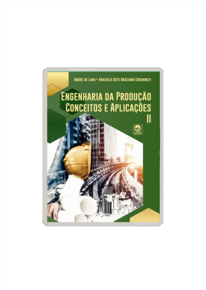Engenharia da Produção: conceitos e aplicações - Volume II