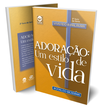 Adoração: Um Estilo de Vida - Volume 3 - Série Vivendo a Palavra