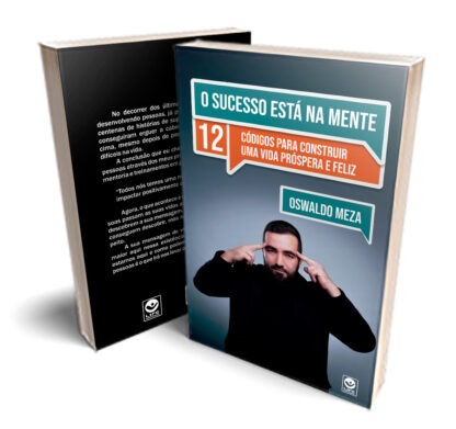 O Sucesso está na Mente: os 12 Códigos para Construir uma Vida Próspera e Feliz