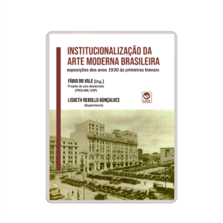 Institucionalização da arte moderna brasileira: exposições dos anos 1930 às primeiras bienais - EBOOK gratuito