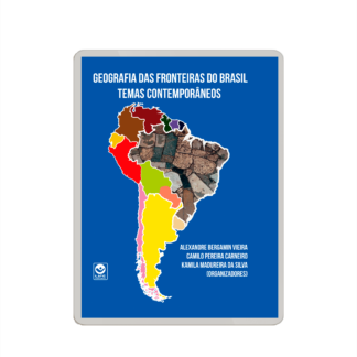 Geografia das Fronteiras do Brasil: temas contemporâneos - EBOOK Gratuito