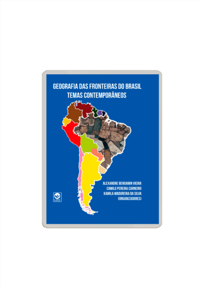 Geografia das Fronteiras do Brasil: temas contemporâneos - EBOOK Gratuito