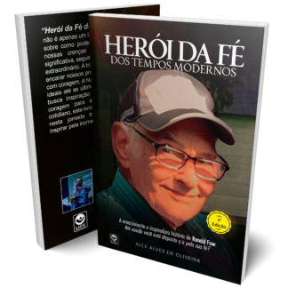 Herói da Fé dos Tempos Modernos: A emocionante e inspiradora história de Ronald Faw